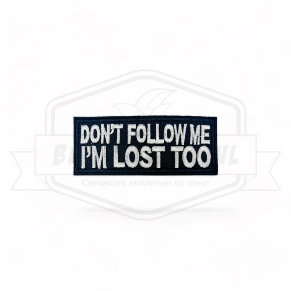 Embleem Dont Follow Me Im Lost Too