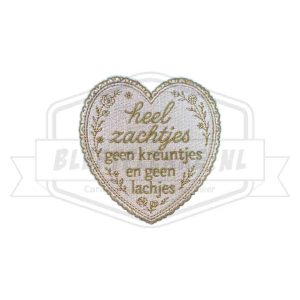 Embleem Heel Zachtjes Geen kreuntjes en geen lachjes