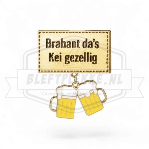 Broche Brabant da's kei gezellig