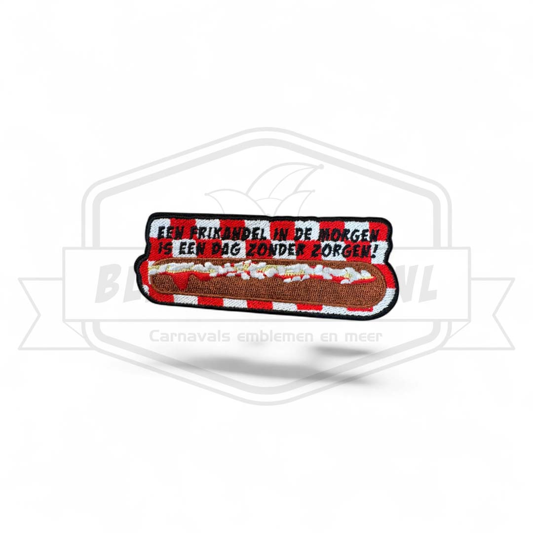 Embleem Een Frikandel in de morgen is een dag zonder zorgen carnavals patch Brabant