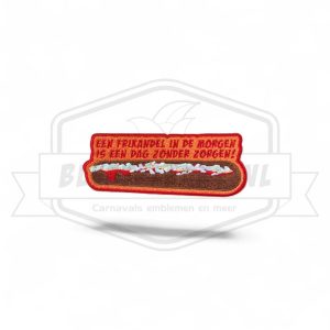 Embleem Een Frikandel in de morgen is een dag zonder zorgen carnavals patch Oranje - Rood